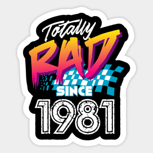 Totally Rad since 1981 Sticker